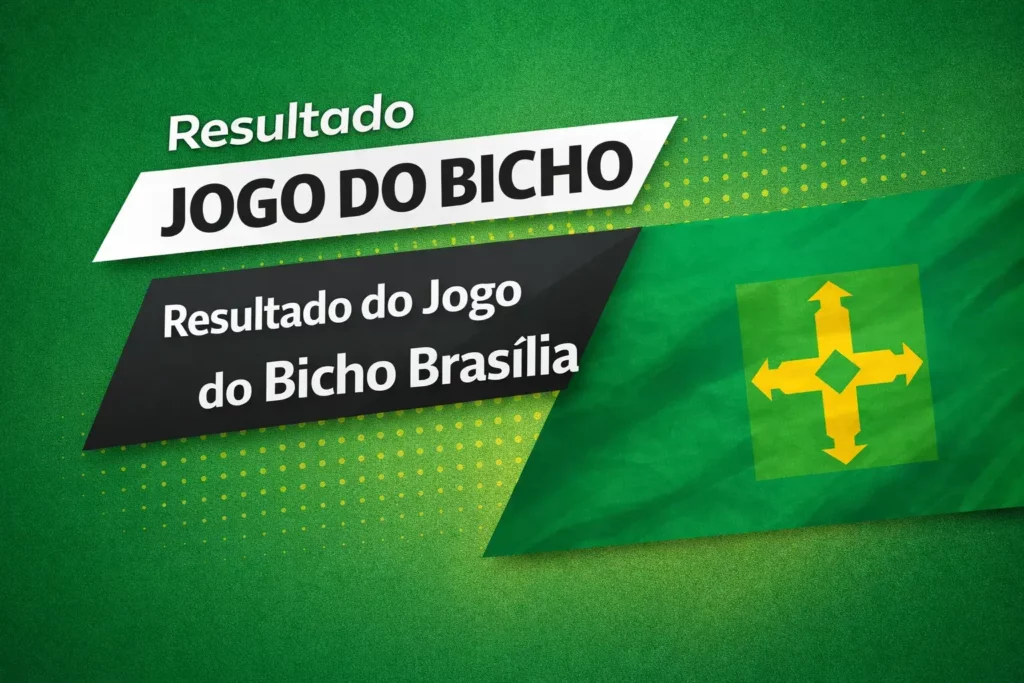 Resultado Jogo do Bicho Brasília (DF) Deu no Poste Hoje
